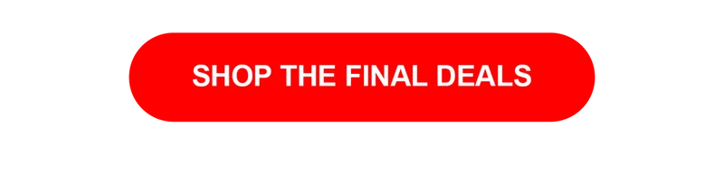 Shop the Final Deals