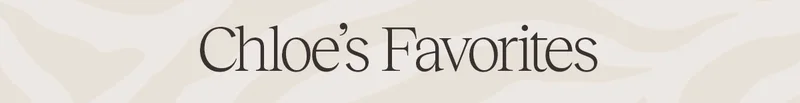 Chloe's Favorites
