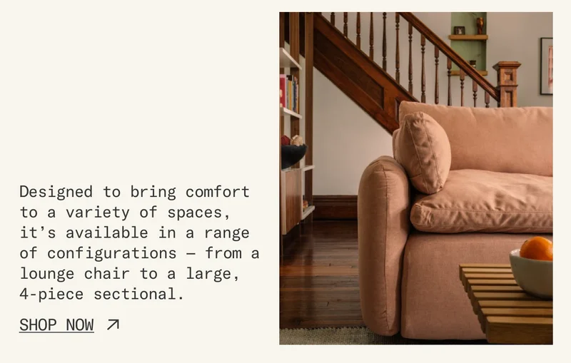 Designed to bring comfort to a variety of spaces, it’s available in a range of configurations — from a  lounge chair to a large, 4-piece sectional.