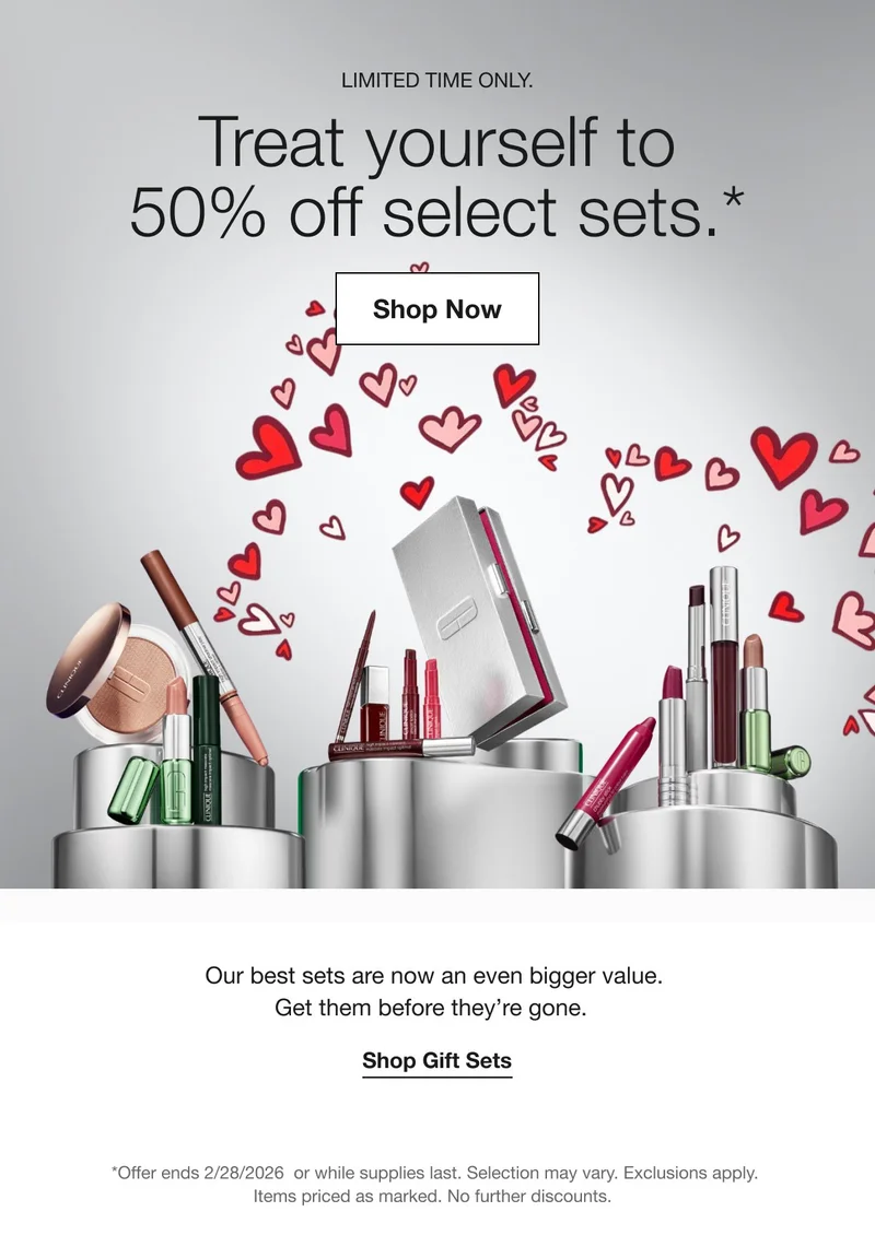 Treat yourself.50% off select gift sets.* | Limited quantities. Items priced as marked. | Shop Gift Sets | Our best sets are now an even bigger value.&nbsp; Get them before they’re gone.| Shop Gift Sets