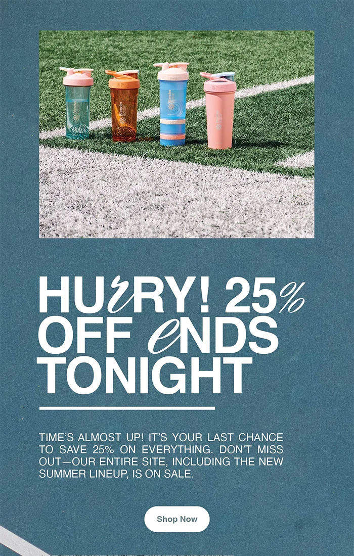 Last chance for 25% off. Shop now.