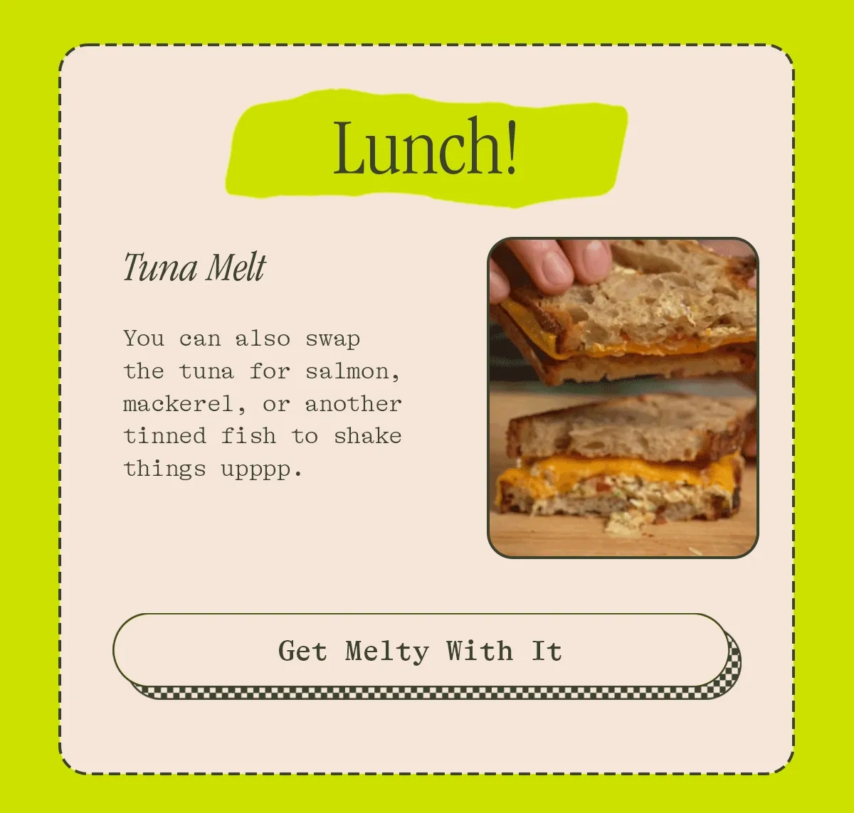 LUNCH [GET MELTY WITH IT]