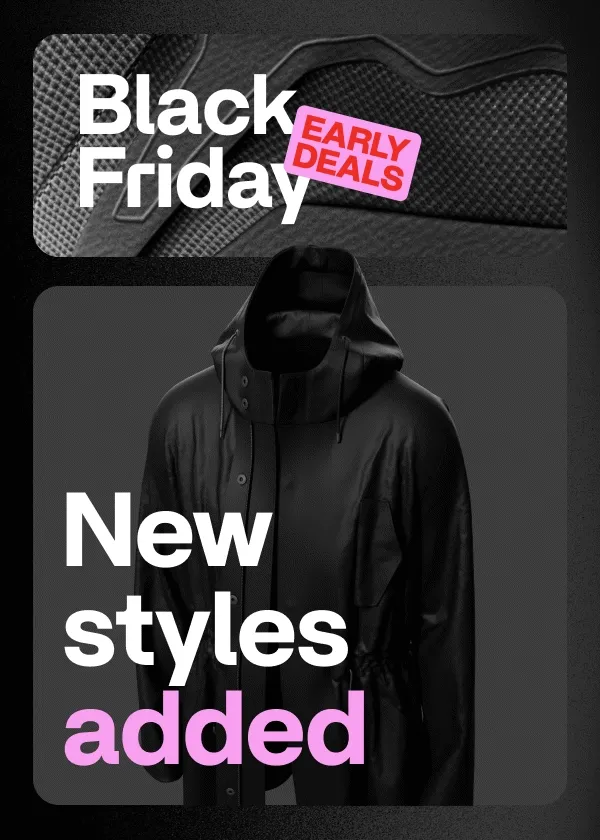 Black Friday Early Deals: new styles added!