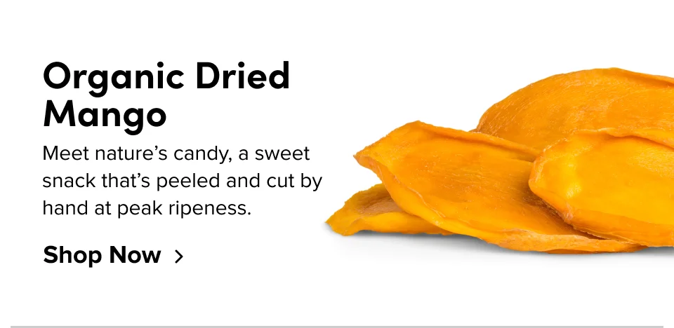 Organic Dried Mango – Meet nature's candy, a sweet snack that's peeled and cut by hand at peak ripeness; Shop now
