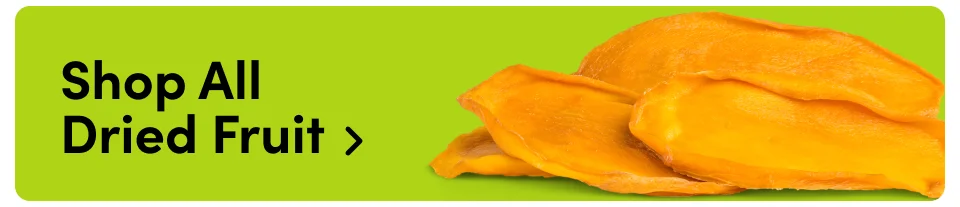 Shop all Dried Fruit >