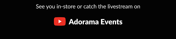 See you in-store or catch the livestream on Adorama Events