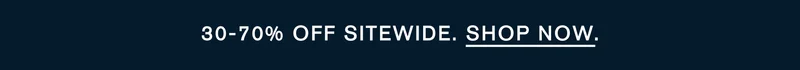 The Online Warehouse Sale. 30-70% off sitewide. SHOP NOW.