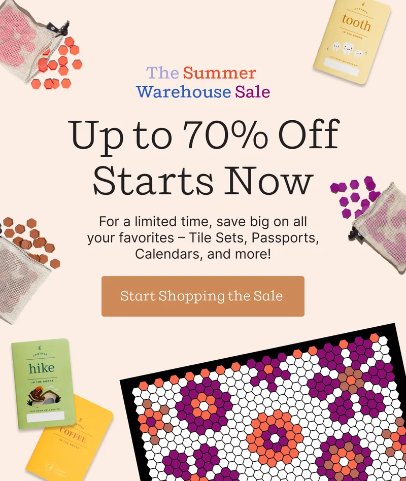 he Summer Warehouse Sale | Up to 70% Off Starts Now  For a limited time, save big on all your favorites – Tile Sets, Passports, Calendars, and more! | Start Shopping Now