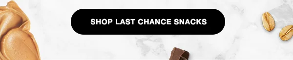 SHOP LAST CHANCE SNACKS