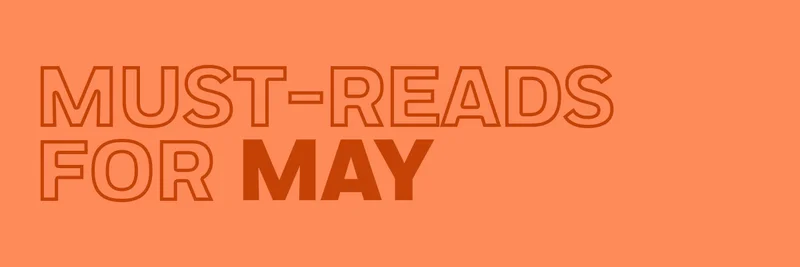 Must-Reads for May