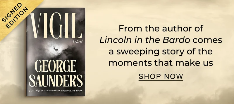 SIGNED EDITION | From the author of Lincoln in the Bardo comes a sweeping story of the moments that make us. | SHOP NOW