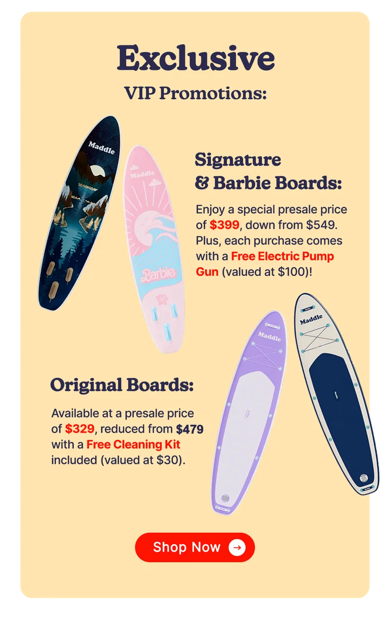 Exclusive VIP Promotions: Signature & Barbie Boards: Enjoy a special presale price of $549, down from $699. Plus, each purchase comes with a Free Electric Pump Gun (valued at $130)! Original Boards: Available at a presale price of $449, reduced from $599, with a Free Cleaning Kit included (valued at $30).