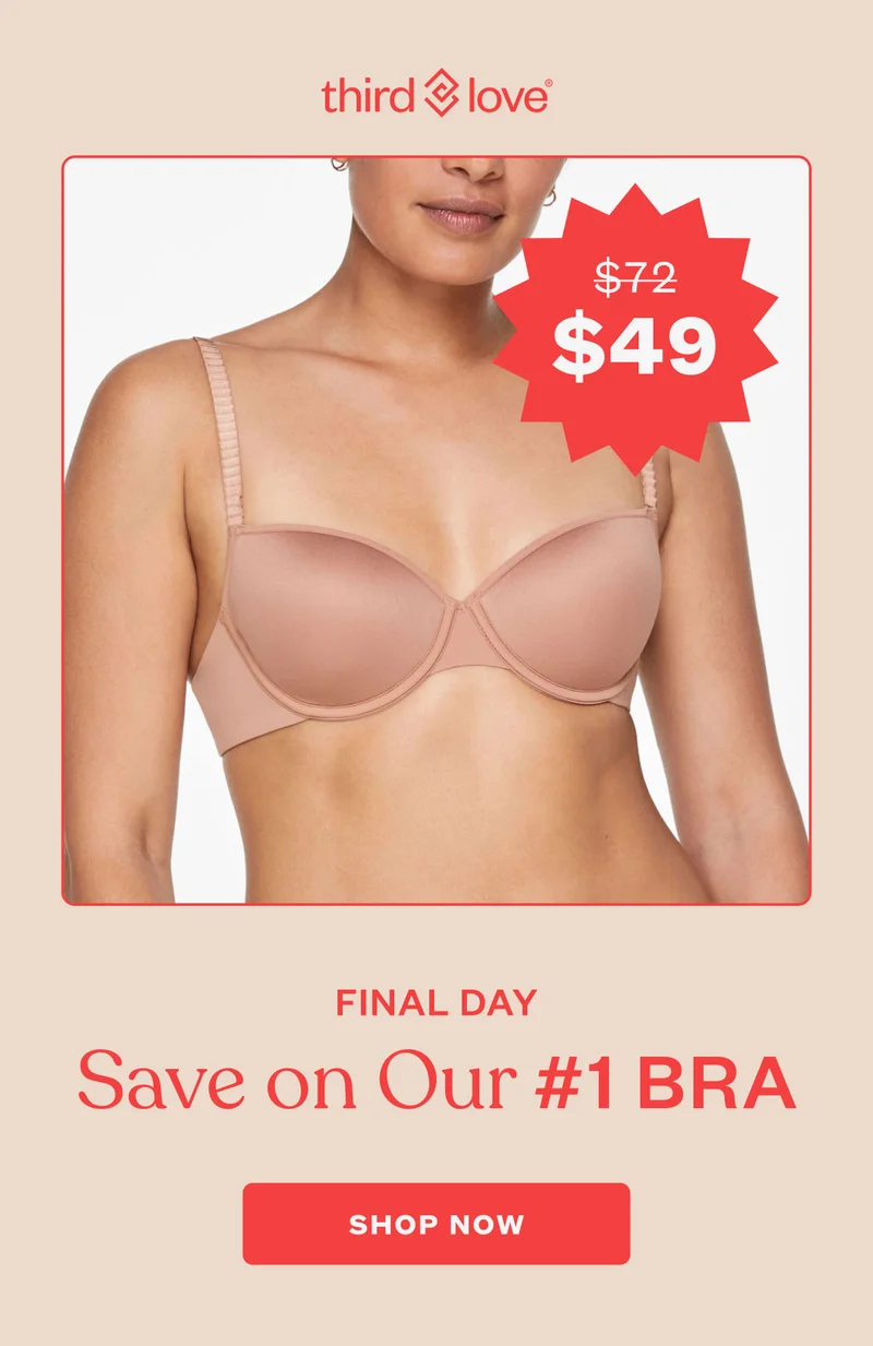 ThirdLove - FINAL DAY - Save on our #1 Banner - SHOP NOW