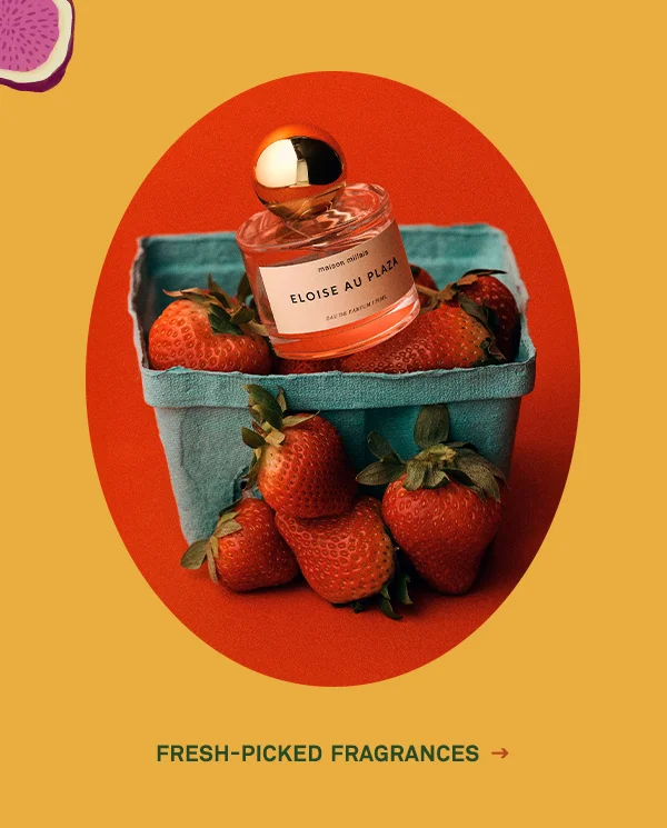 Fresh-picked fragrances