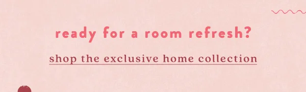 shop the exclusive home collection
