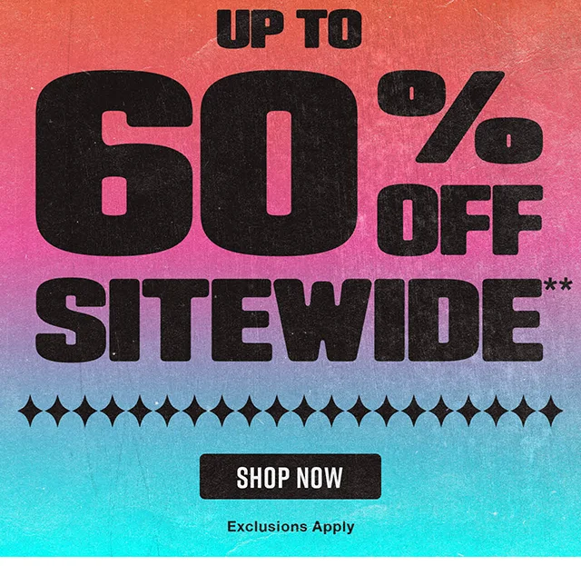 Hours Left! Up to 60% Off Sitewide. Exclusions Apply. Shop Now