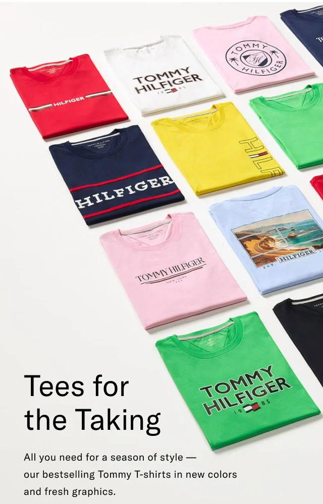 Tees for the taking                                            All you need for a season of style - our bestselling Tommy T-shirts in new colors and fresh graphics.