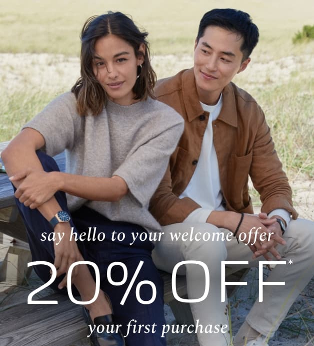 Say hello to your welcome offer of 20% off* your first purchase