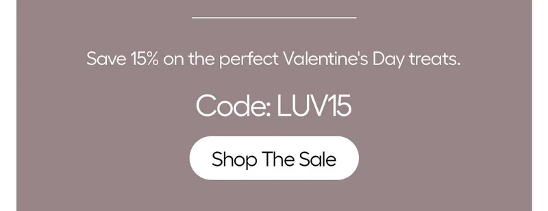 Save 15% on the perfect Valentine's Day treats.