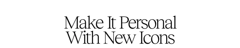 Make It Personal With New Icons