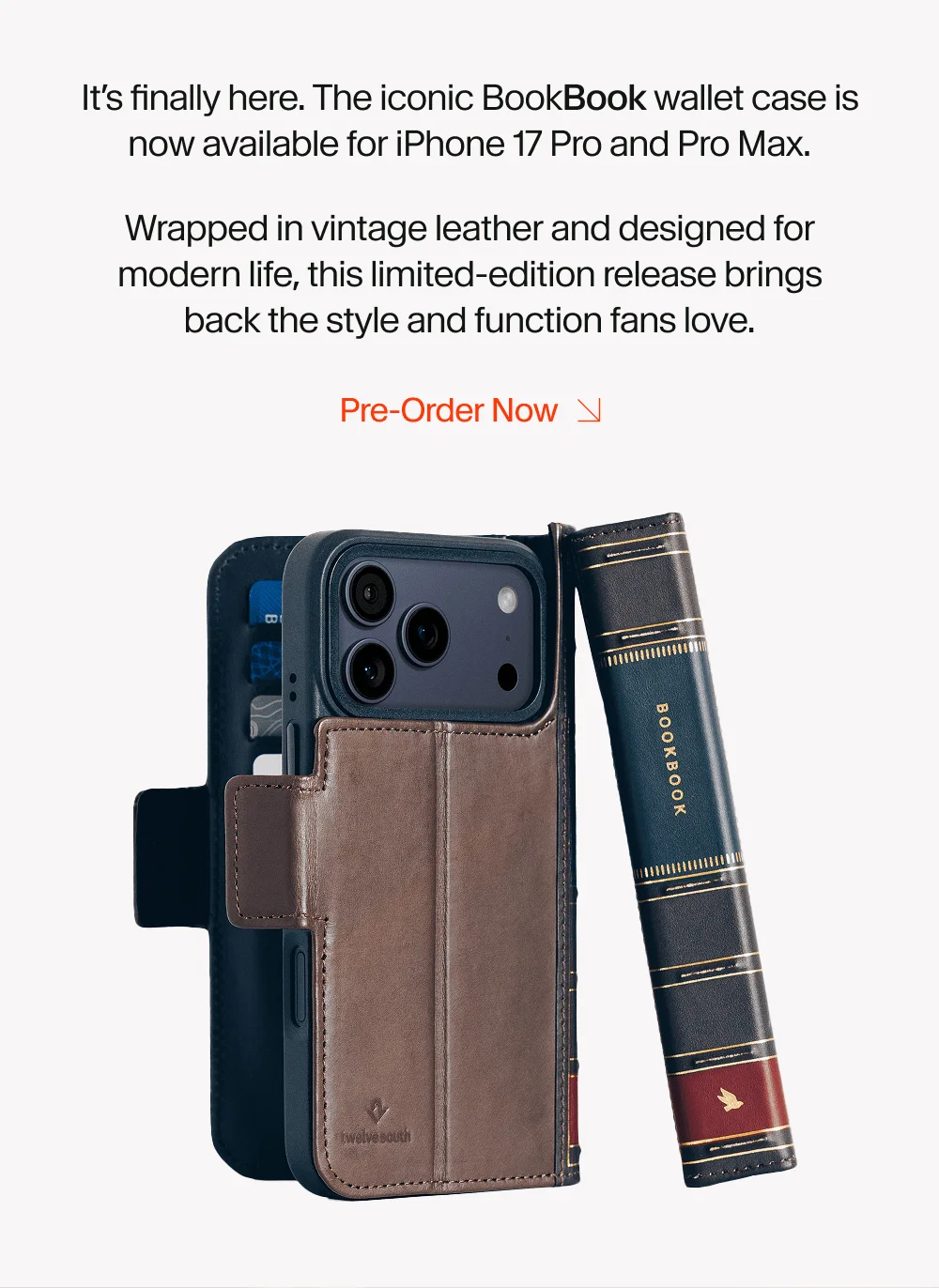 It’s finally here. The iconic BookBook wallet case is now available for iPhone 17 Pro and Pro Max. Wrapped in vintage leather and designed for modern life, this limited-edition release brings back the style and function fans love.