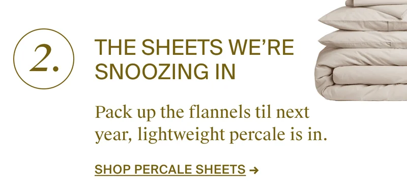 The sheets we're snoozing in. Shop percale sheets.