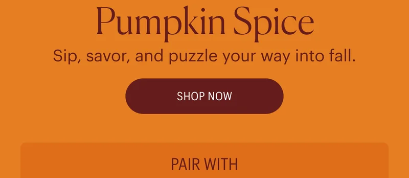 Sip, savor, and puzzle your way into fall. Shop Pumpkin Spice Puzzle