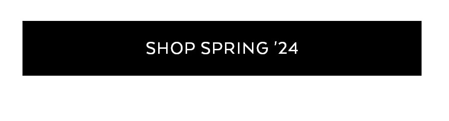 SHOP SPRING 24