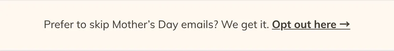 Mother's Day Email Opt Out
