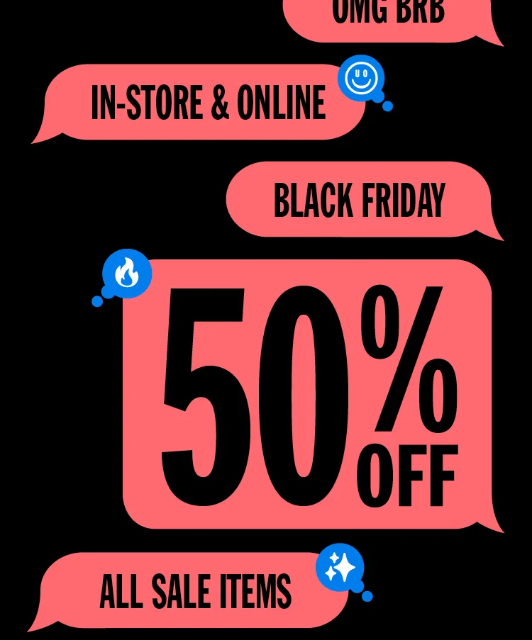 50% OFF ALL SALE ITEMS