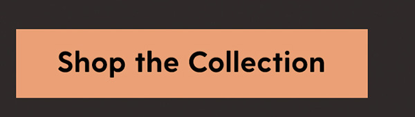 Shop The Collection