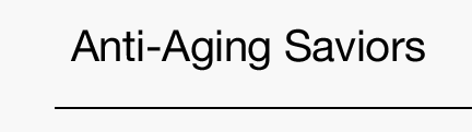 Anti-Aging Saviors