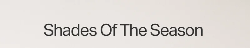 Shades Of The Season