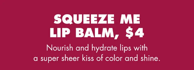 Nourish and hydrate lips with a super sheer kiss of color and skin