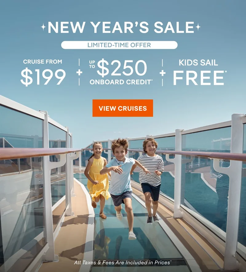 ★ New
Year’s Sale ★ Cruise From $199 + Up to $250 Onboard Credit + Kids Sail Free* – Click to View Cruises & Book Now – All Taxes & Fees Are Included in Prices* ★ New Year’s Sale ★ Cruise From $199 + Up to $250 Onboard Credit + Kids Sail Free* – Click to View Cruises & Book Now – All Taxes & Fees Are Included in Prices*