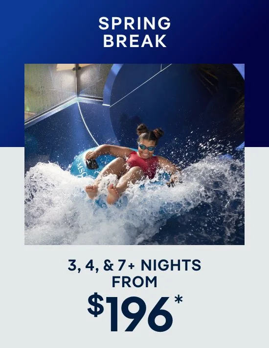 Spring Break – 3, 4, & 7+ Nights – Click to View Cruises & Book Now Spring Break – 3, 4, & 7+ Nights – Click to View Cruises & Book Now