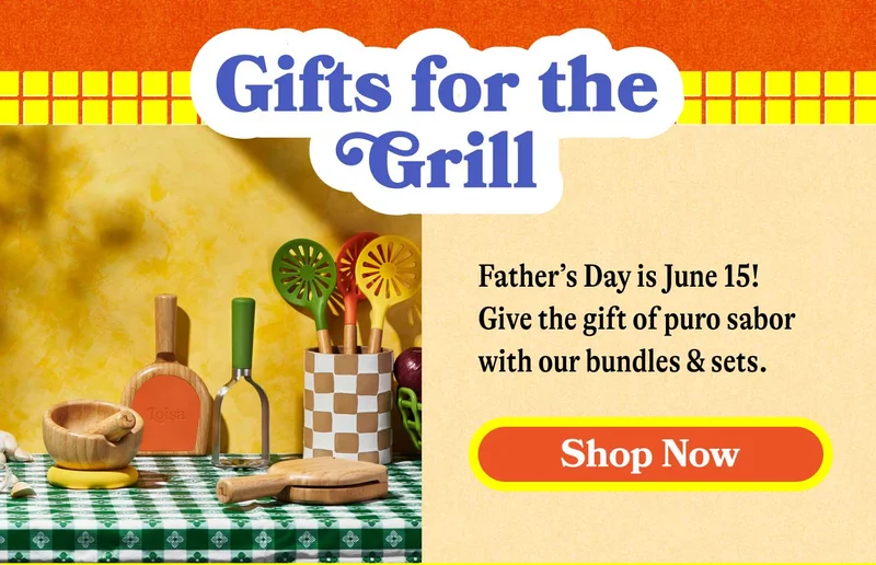 Gifts for the Grill Father’s Day is June 15! Give the gift of puro sabor with our bundles & sets. SHOP NOW
