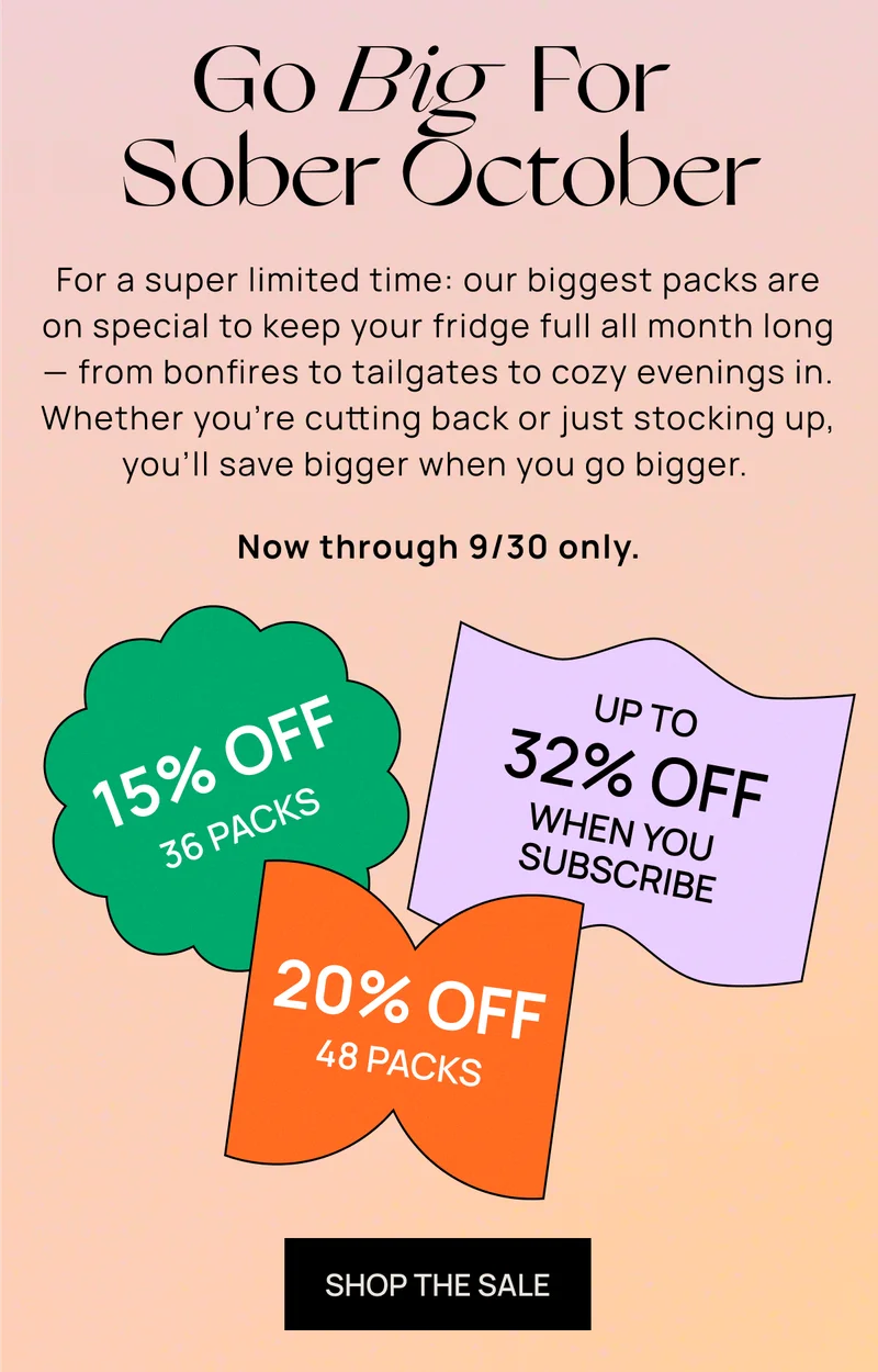 Go Big For Sober October | SHOP THE SALE