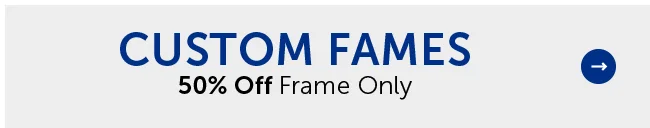 Custom Frames - 50% Off Frame Only