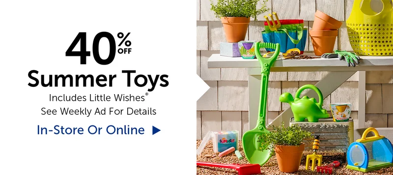 40% Off Summer Toys - Includes Little Wishes®
