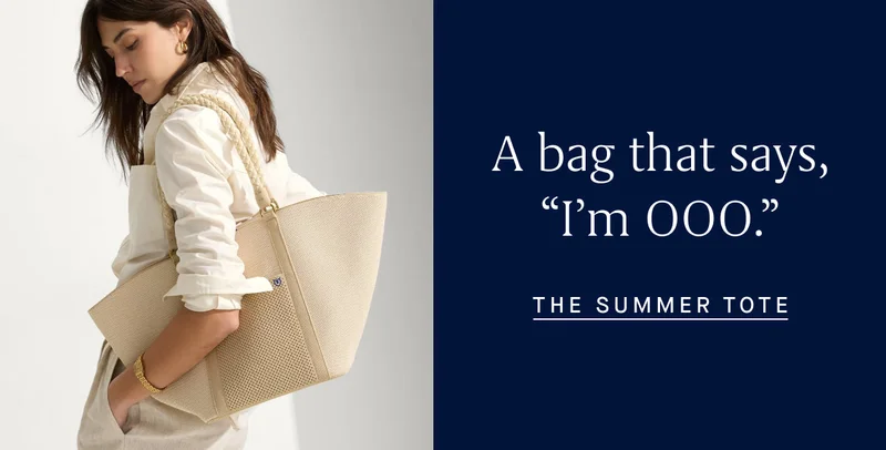 A bag that says, “I’m OOO.” THE SUMMER TOTE