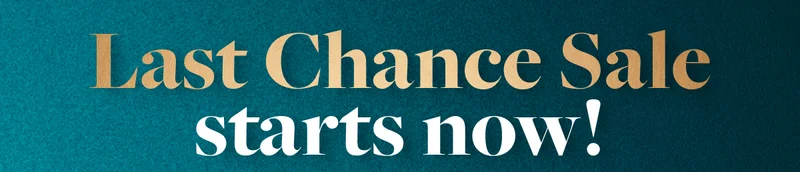 Last Chance Sale starts now!