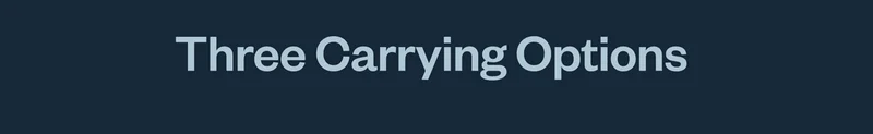 Three Carrying Options
