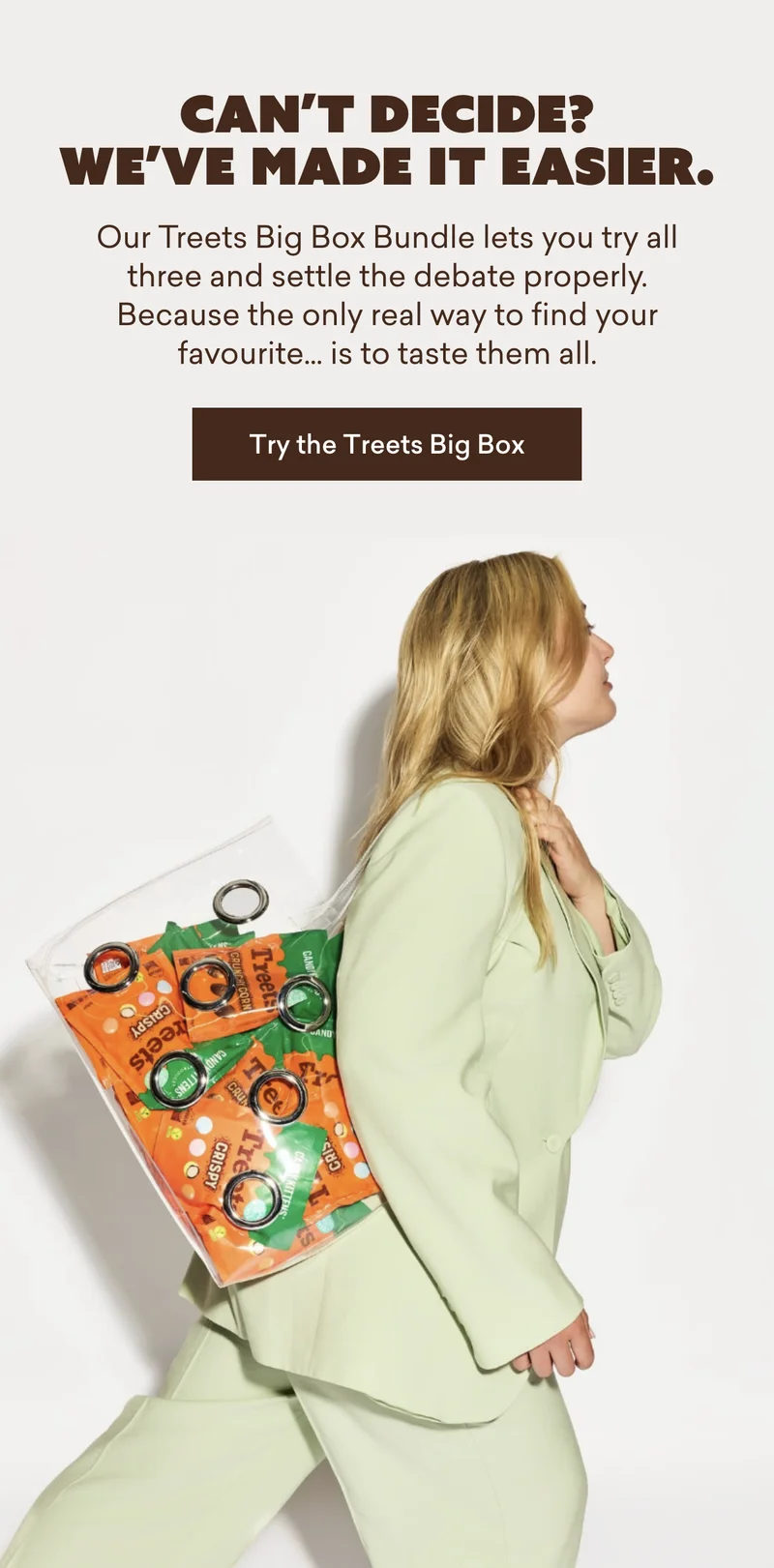 Can’t decide? We’ve made it easier.