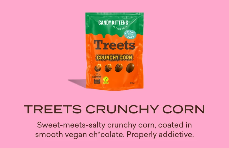 **Treets Crunchy Corn**  Sweet-meets-salty crunchy corn, coated in smooth vegan ch*colate. Properly addictive.