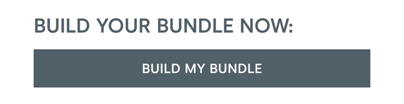 [Click here to BUILD YOUR BUNDLE]