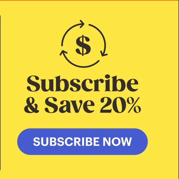 Subscribe & save 20%. Subscribe Now.