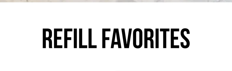 Refill Favorites