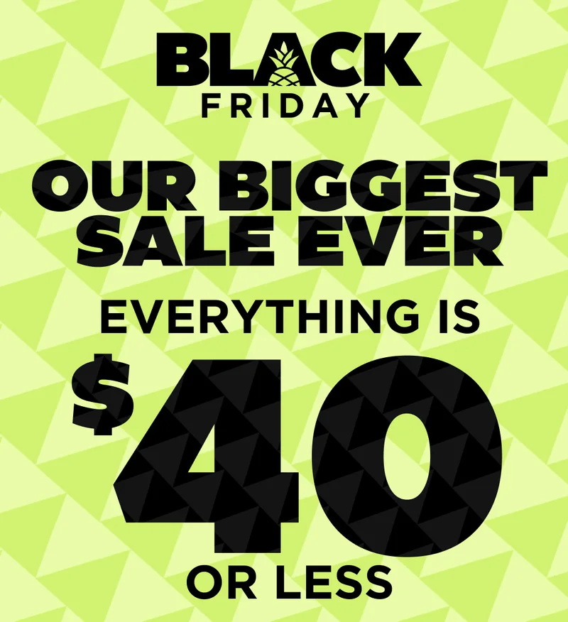 OUR BIGGESTS SALE EVER - Everything is $40 or less