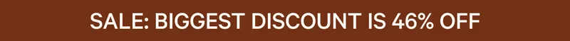 Sale - Biggest Discount is 46% off